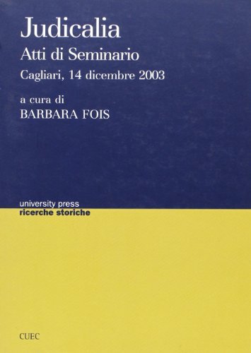 Judicalia. Atti del Seminario (Cagliari, 14 dicembre 2003) edito da CUEC Editrice