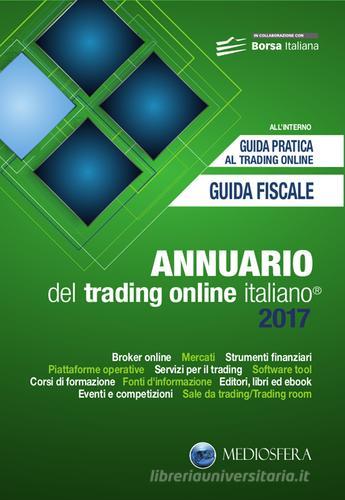 Annuario del trading online italiano 2017 di Andrea Fiorini edito da Mediosfera