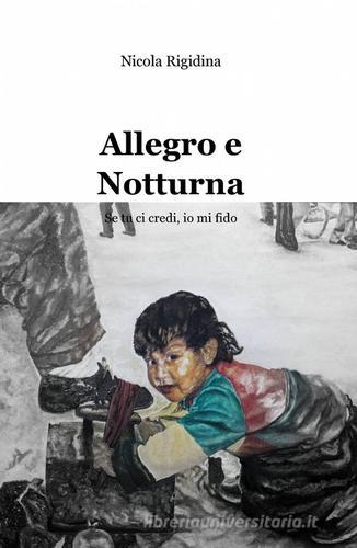 Allegro e notturna di Nicola Rigidina edito da Pubblicato dall'Autore