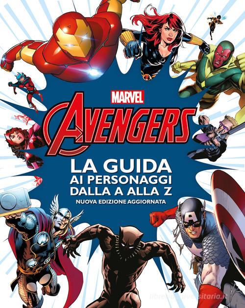 Avengers. La guida ai personaggi dalla A alla Z. Nuova ediz. edito da Marvel Libri