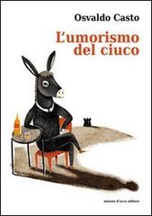 L' umorismo del ciuco (della famiglia Ada'ms) di Osvaldo Casto edito da Minuto d'Arco