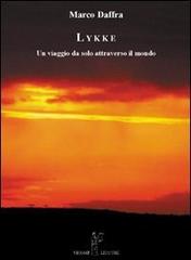 LYKKE. Un viaggio da solo attraverso il mondo di Marco Daffra edito da Nicomp Laboratorio Editoriale