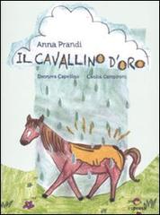 Il cavallino d'oro di Anna Prandi, Eleonora Cappello edito da Espress Edizioni