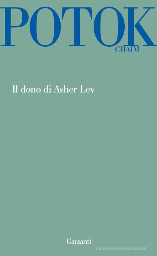 Il dono di Asher Lev di Chaim Potok edito da Garzanti