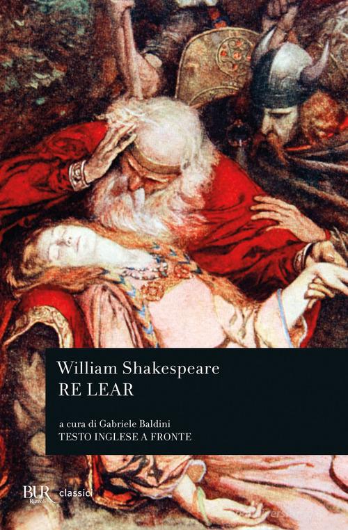 Re Lear. Testo inglese a fronte di William Shakespeare edito da Rizzoli