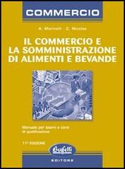Il commercio e la somministrazione di alimenti e bevande di Aleandro Marinelli, Carla Nicolao edito da Buffetti