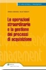 Le operazioni straordinarie e la gestione dei processi di acquisizione di Stefano Salvadeo, Giulio Tedeschi edito da Ipsoa