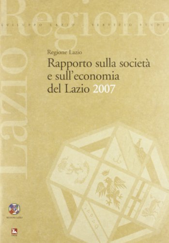 Rapporto sulla società e sull'economia del Lazio 2007 edito da Futura
