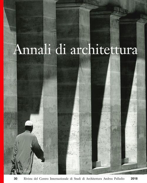 Annali di architettura (2018) vol.30 edito da Marsilio