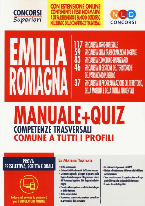 Concorso Regione Emilia Romagna. Manuale + quiz. Competenze trasversali comuni a tutti i profili. Con software di simulazione edito da Nld Concorsi