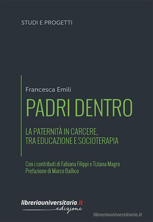 Padri dentro di Francesca Emili edito da libreriauniversitaria.it
