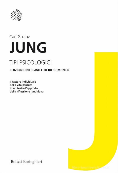 Tipi psicologici. Ediz. integrale di Carl Gustav Jung edito da Bollati Boringhieri