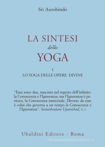 La sintesi dello yoga vol.1 di Aurobindo (sri) edito da Astrolabio Ubaldini