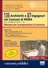136 architetti e 87 ingegneri nel comune di Roma. Manuale per la preparazione al concorso edito da Maggioli Editore