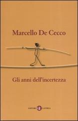 Gli anni dell'incertezza di Marcello De Cecco edito da Laterza