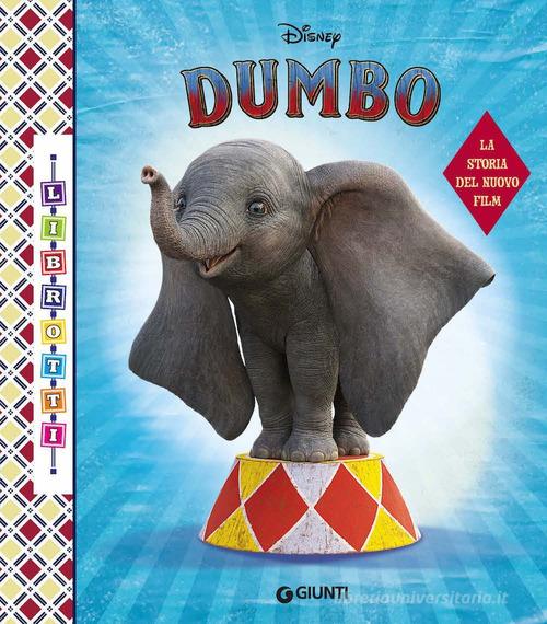 Dumbo. La storia del nuovo film. Librotti edito da Disney Libri