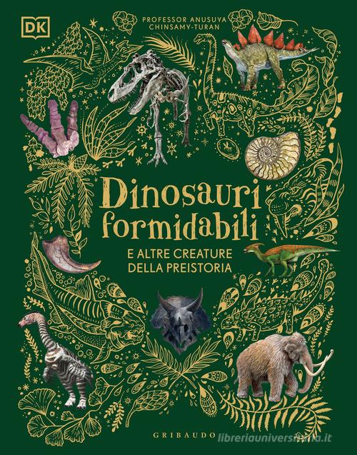 Dinosauri formidabili e altre creature della preistoria edito da Gribaudo