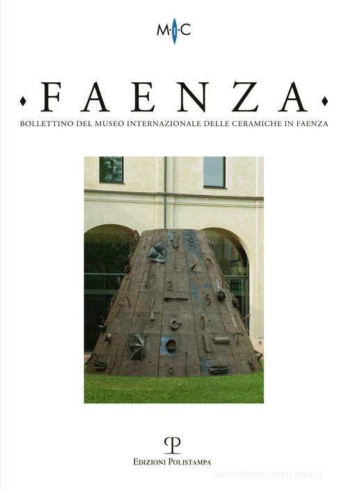 Faenza. Bollettino del museo internazionale delle ceramiche in Faenza (2012) vol.2 edito da Polistampa