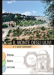 Il Monte degli ulivi e i suoi santuari edito da TS - Terra Santa