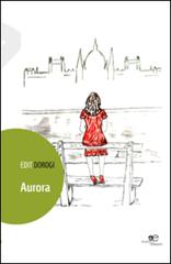 Aurora di Edit Dorogi edito da Europa Edizioni