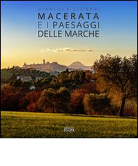 Macerata e i paesaggi delle Marche di Gianluca Storani edito da Simple