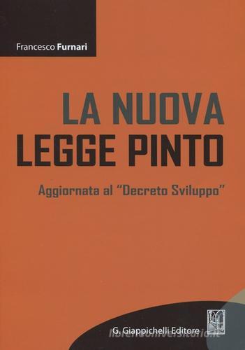 La nuova legge Pinto. Aggiornata al «Decreto sviluppo» di Francesco Furnari edito da Giappichelli-Linea Professionale
