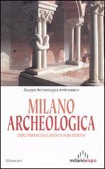 Milano archeologica. Undici itinerari dalle origini al basso Medioevo edito da Meravigli