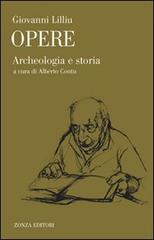 Archeologia e storia di Giovanni Lilliu edito da Zonza Editori
