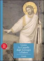 Giotto. La cappella degli Scrovegni a Padova. Ediz. illustrata edito da Skira