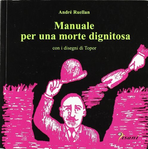 Manuale per una morte dignitosa di André Ruellan edito da Pisani