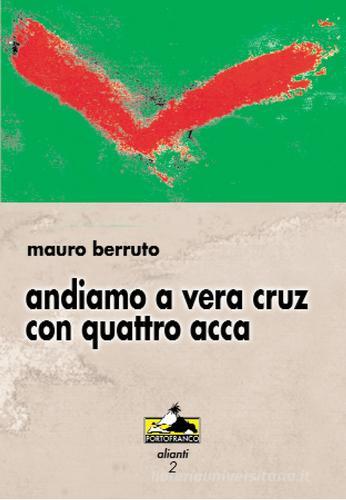 Andiamo a Vera Cruz con quattro acca. Storie di sport e scacchi matti di Mauro Berruto edito da Portofranco
