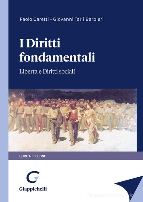 I diritti fondamentali. Libertà e diritti sociali di Paolo Caretti, Giovanni Tarli Barbieri edito da Giappichelli