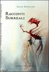 Racconti surreali di Agnese Maddalosso edito da Vincenzo Grasso Editore