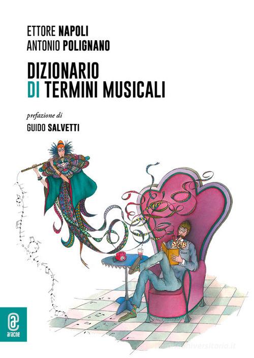 Dizionario di termini musicali di Ettore Napoli, Antonio Polignano edito da Aracne (Genzano di Roma)