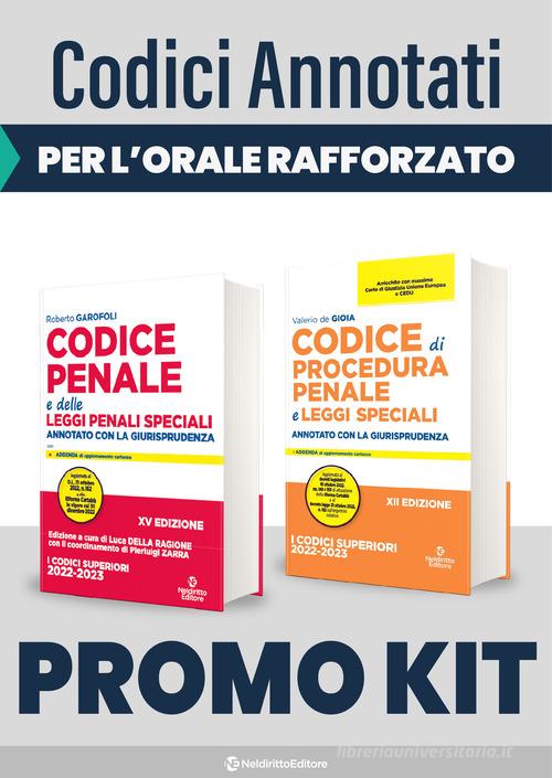 Kit esame avvocato 2022: Codice penale e delle leggi penali speciali. Annotato con la giurisprudenza-Codice di procedura penale e leggi speciali. Annotato con la giu di Roberto Garofoli, Valerio De Gioia edito da Neldiritto Editore