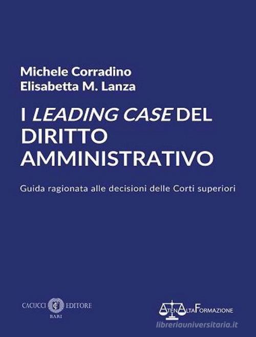 I leading case del diritto amministrativo. Guida ragionata alle