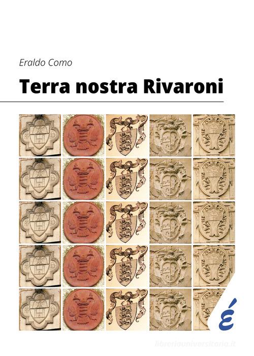 Terra nostra Rivaroni di Como Eraldo edito da Edizioni Epoké