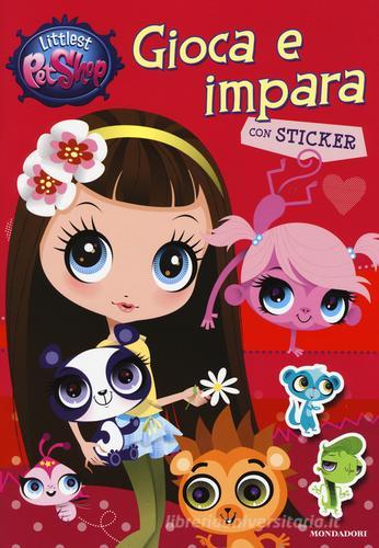 Gioca e impara. Littlest Pet Shop. Con adesivi edito da Mondadori