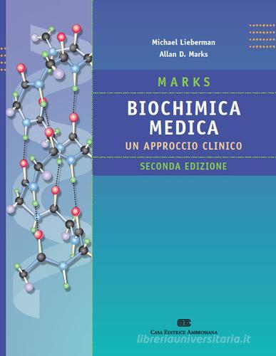 Marks biochimica medica. Un approccio clinico di Michael Lieberman, Allan Marks edito da CEA