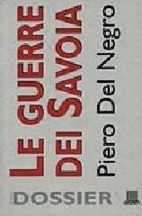 Le guerre dei Savoia (1792-1859) di Piero Del Negro, Nicola Labanca edito da Giunti Editore