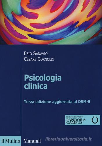 Psicologia clinica. Con espansione online di Ezio Sanavio, Cesare Cornoldi edito da Il Mulino