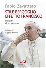 Stile Bergoglio, effetto Francesco. I segreti di un successo di Fabio Zavattaro edito da San Paolo Edizioni