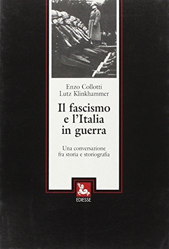 Il fascismo e l'Italia in guerra di Enzo Collotti, Lutz Klinkhammer edito da Futura