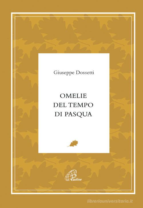 Omelie del tempo di Pasqua di Giuseppe Dossetti edito da Paoline Editoriale Libri