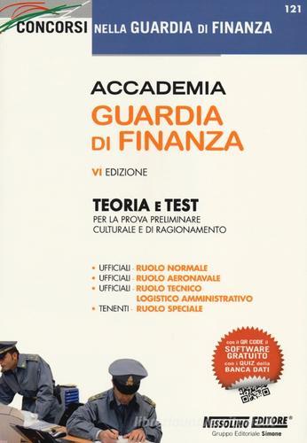 Accademia guardia di finanza. Teoria e test. Con software di simulazione edito da Nissolino