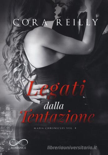 Legati dalla tentazione. Mafia chronicles vol.4 di Cora Reilly edito da Hope
