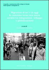Migrazioni di ieri e di oggi. In cammino verso una nuova società tra integrazione, sviluppo e globalizzazione edito da Pàtron