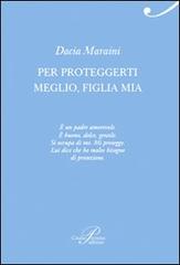 Per proteggerti meglio, figlia mia di Dacia Maraini edito da Perrone