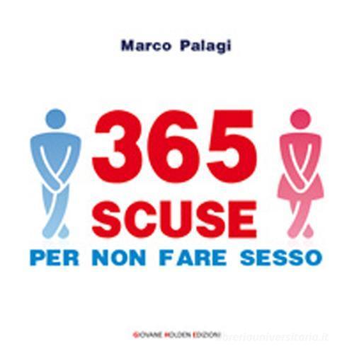 365 scuse per non fare sesso di Marco Palagi edito da Giovane Holden Edizioni