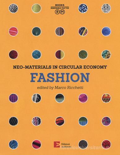 Neo-materials in the circular economy. Fashion. Ediz. a colori edito da Edizioni Ambiente